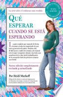 Qué esperar cuando se está esperando (Edición mexicana)