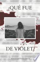 ¿Qué Fue de Violet?