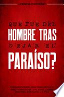 ¿Qué fue del hombre tras dejar el paraíso? ¿ciencia o ficción?