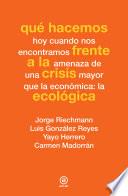 Qué hacemos frente a la crisis ecológica