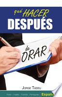 qué hacer DESPUÉS de ORAR