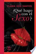 ¿Qué Hago Con el Sexo?