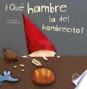 ¡Qué hambre la del hombrecito!