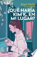 ¿Qué haría Kim K. en mi lugar?