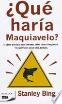 ¿Qué haría Maquiavelo?