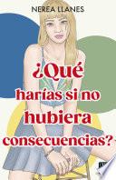 ¿Qué harías si no hubiera consecuencias?