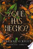 ¿Qué has hecho?
