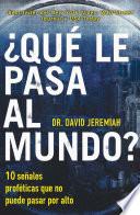¿Qué le pasa al mundo?