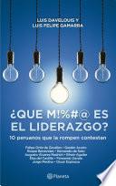 ¿ Qué M!#&@ es el liderazgo ?
