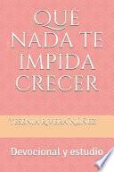 Que nada te impida crecer