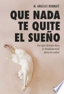 Que nada te quite el sueño
