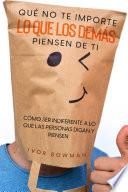 Qué No te Importe lo que los Demás Piensen de Ti