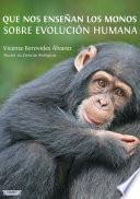 ¿Qué nos enseñan los monos sobre evolución humana?
