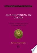 Que nos tengan en cuenta: colonos, empresarios y aldeas: Colombia, 1800-1900