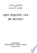 Qué pequeño era mi mundo!