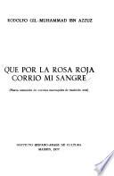Que por la rosa roja corrió mi sangre