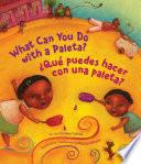 ¿Qué Puedes Hacer con una Paleta? (What Can You Do with a Paleta Spanish Edition )