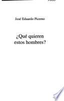Qué quieren estos hombres?