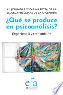¿Qué se produce en psicoanálisis?