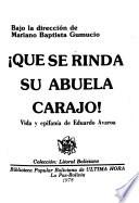 Qué se rinda su abuela, carajo!