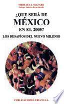 ¿qué Será de México en El 2005?