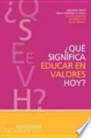 ¿Qué significa educar en valores hoy?