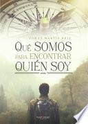 Que somos para encontrar quien soy