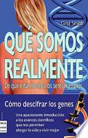 Qué somos realmente