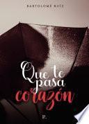 Que te pasa Corazón