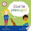 Que Te Preocupa?