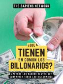 ¿Que Tienen En Comun Los Billonarios?