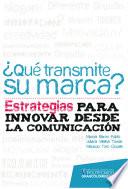 ¿Qué transmite su marca? Estrategias para innovar desde la comunicación
