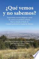 ¿Qué vemos y no sabemos? Trayectoria socioecológicas a nivel de cuenca en periferia urbana. Nueva mirada al Suelo de Conservación de la Ciudad de México