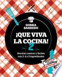 Que viva la cocina 2: Recetas caseras y fáciles con 3, 4 y 5 ingredientes / Long Live the Kitchen 2