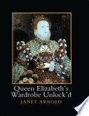 Queen Elizabeth's Wardrobe Unlock'd