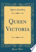 Queen Victoria (Classic Reprint)