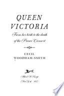 Queen Victoria, from Her Birth to the Death of the Prince Consort
