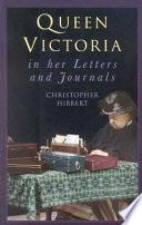 Queen Victoria in Her Letters and Journals