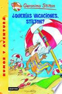 ¿Querías vacaciones, Stilton?