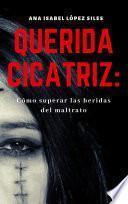 Querida cicatriz: