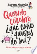 Querido cerebro, ¿qué coño quieres de mí?