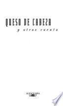 Queso de cabeza y otros cuentos