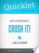 Quicklet On Gary Vaynerchuk's Crush It! (CliffsNotes-like Book Summary)