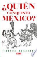 ¿Quién conquistó México?