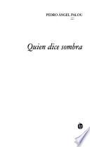 Quien dice sombra
