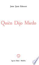 Quién dijo miedo