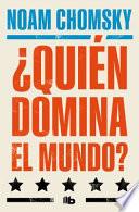 ¿Quién Domina El Mundo? / Who Rules the World?