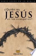 ¿Quién es Jesús en los Evangelios?