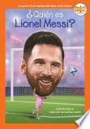¿Quién es Lionel Messi? (Who Is Lionel Messi? Spanish Edition)
