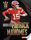 Quién es Patrick Mahomes (Meet Patrick Mahomes)
